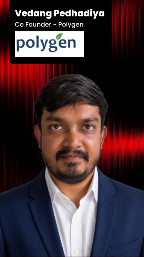 Vedang Pedhadiya - Co Founder, Polygen